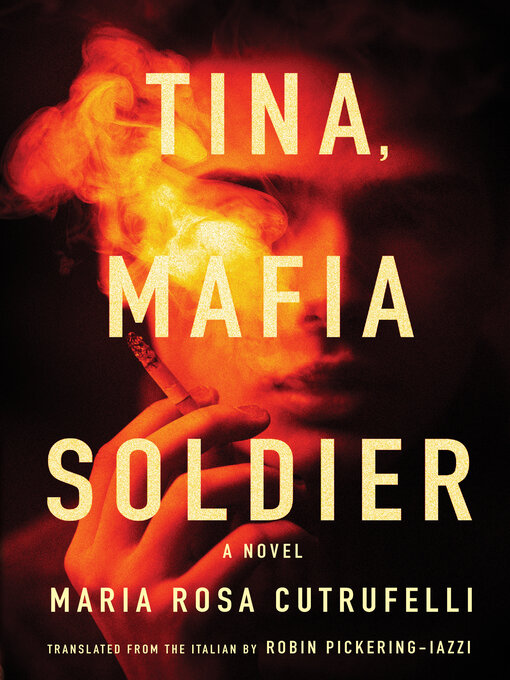 Title details for Tina, Mafia Soldier by Maria Rosa Cutrufelli - Available